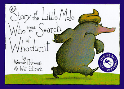 Cover for The Story of the Little Mole Who Went in Search of Whodunit