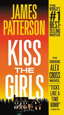 Kiss the Girls (An Alex Cross Thriller #2) By James Patterson Cover Image