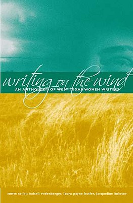 Writing on the Wind: An Anthology of West Texas Women Writers Cover Image