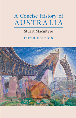 A Concise History of Australia (Cambridge Concise Histories) By Stuart MacIntyre Cover Image
