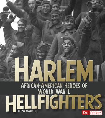 Harlem Hellfighters: African-American Heroes of World War I (Military Heroes) Cover Image