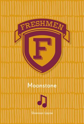 Moonstone (Freshmen) By Shannon Layne, Kali Vanzulien (Illustrator) Cover Image