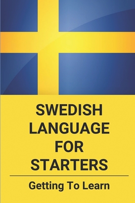 Swedish Language For Starters: Getting To Learn: Swedish Grammar Rules