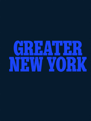 Greater New York 2021 By Ruba Katrib (Editor), Jody Graf (Editor), Kate Fowle (Introduction by) Cover Image