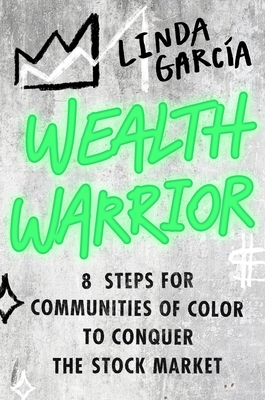 Wealth Warrior: 8 Steps for Communities of Color to Conquer the Stock Market Cover Image