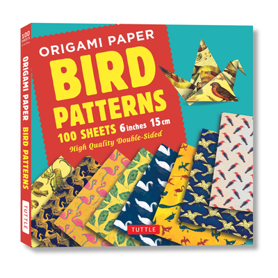 Origami Paper 100 Sheets Bird Patterns 6 (15 CM): Tuttle Origami Paper: Double-Sided Origami Sheets Printed with 8 Different Designs (Instructions for By Tuttle Studio (Editor) Cover Image