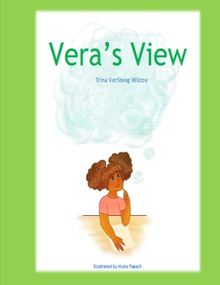 Vera's View By Mysia Paasch (Illustrator), Trina Versteeg Wilcox Cover Image