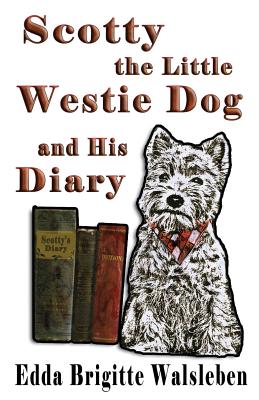 Scotty the Little Westie Dog and His Diary Cover Image
