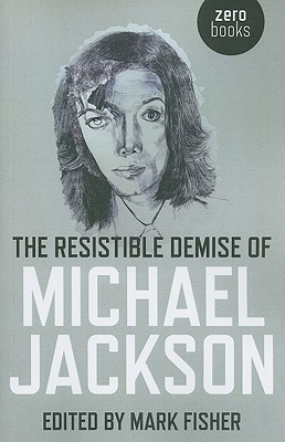 Cover for The Resistible Demise of Michael Jackson