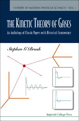 Kinetic Theory Of Gases, The: An Anthology Of Classic Papers With ...