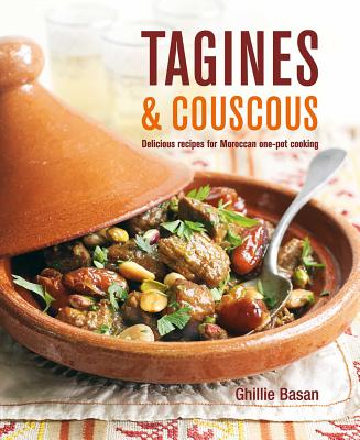 Tagines and Couscous: Delicious recipes for Moroccan one-pot cooking By Ghillie Basan Cover Image
