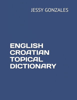 English Croatian Topical Dictionary Cover Image