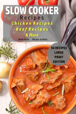 Slow Cooker Recipes: Chicken Recipes - Beef Recipes - & More Cover Image