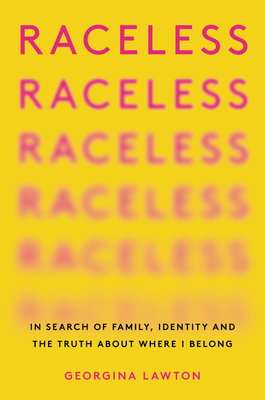 Raceless: In Search of Family, Identity, and the Truth About Where I Belong Cover Image