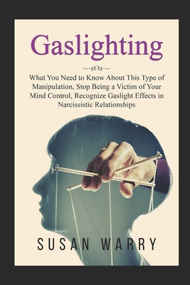 Gaslighting: What You Need To Know About This Type of Manipulation, Stop Being A Victim of Your Mind Control, Recognize Gaslight Ef Cover Image