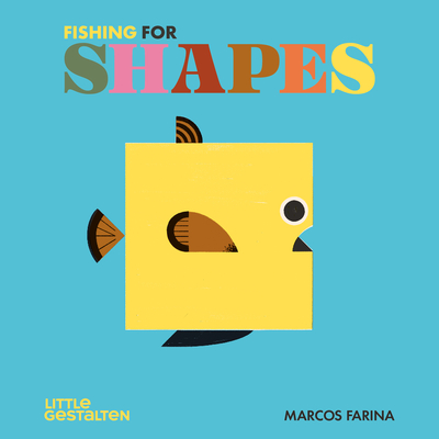 Fishing for Shapes By Little Gestalten (Editor), Marcos Farina, Marcos Farina (Illustrator) Cover Image