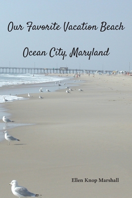 Our Favorite Vacation Beach: Ocean City, Maryland Cover Image