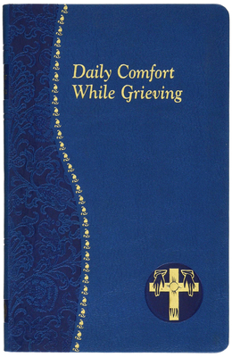 Daily Comfort While Grieving By Allan F. Wright Cover Image