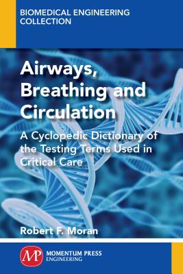 The ABC's of ABG's(TM): A Cyclopedic Dictionary of the Testing Terms Used in Critical Care Cover Image