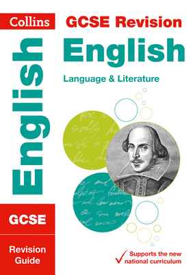 Collins GCSE Revision and Practice - New 2015 Curriculum Edition — GCSE English Language and English Literature: Revision Guide By Collins UK Cover Image
