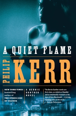 A Quiet Flame: A Bernie Gunther Novel