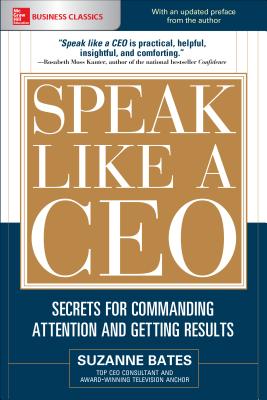Speak Like a Ceo: Secrets for Commanding Attention and Getting Results Cover Image