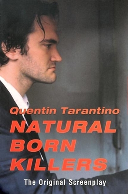 Natural Born Killers: The Original Screenplay By Quentin Tarantino Cover Image