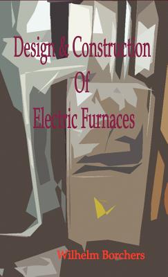 Design & Construction Of Electric Furnaces Cover Image