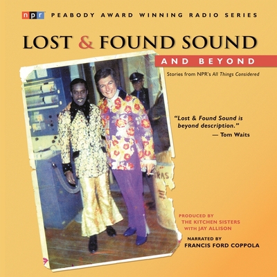 Lost and Found Sound and Beyond Stories from Npr s All Things