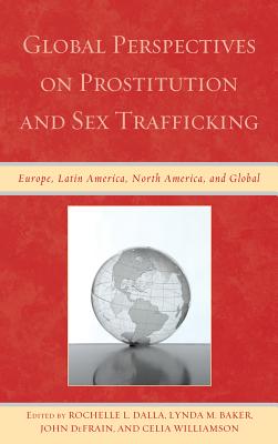 Global Perspectives on Prostitution and Sex Trafficking: Europe, Latin America, North America, and Global Cover Image