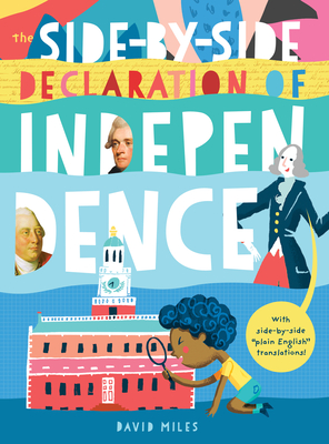 The Side-By-Side Declaration of Independence: With Side-By-Side Plain English Translations, Plus Definitions and More! By David Miles Cover Image