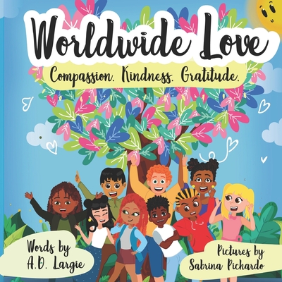 World Wide Love: Compassion. Kindness. Gratitude For Kids Cover Image