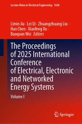 The Proceedings of 2025 International Conference of Electrical, Electronic and Networked Energy Systems: Volume I (Lecture Notes in Electrical Engineering #1638)