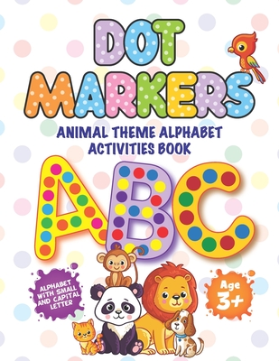 Dot Markers Activity Book for Toddlers and Kids Alphabet: Easy Guided Big  Dots, ABC Fun Coloring