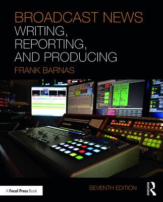 Broadcast News Writing, Reporting, and Producing Cover Image