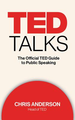 TED Talks: The Official TED Guide to Public Speaking Cover Image