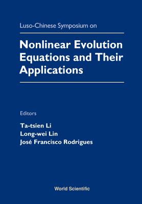 Nonlinear Evolution Equations and Their Applications - Proceedings of the Luso-Chinese Symposium By Tatsien Li (Editor), Long-Wei Ling (Editor), Jose Francisco Rodriques (Editor) Cover Image