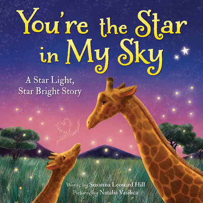 You're the Star in My Sky: A Star Light, Star Bright Story