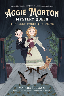 Aggie Morton, Mystery Queen: The Body under the Piano By Marthe Jocelyn, Isabelle Follath (Illustrator) Cover Image
