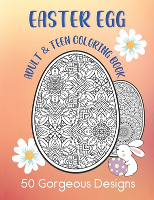 Easter Egg Adult & Teen Coloring Book: 50 Gorgeous Designs: Intricate Fun  Color Pages (Paperback)