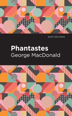 Phantastes By George MacDonald, Mint Editions (Contribution by) Cover Image