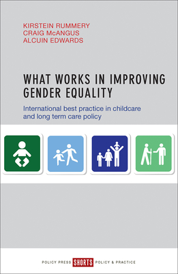 What Works in Improving Gender Equality: International Best Practice in Childcare and Long Term Care Policy
