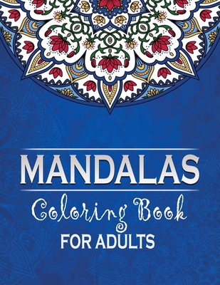 Adult Coloring Book: Stress Relieving Patterns & Relaxing Mandalas  (Coloring Books for Adults) (Paperback)