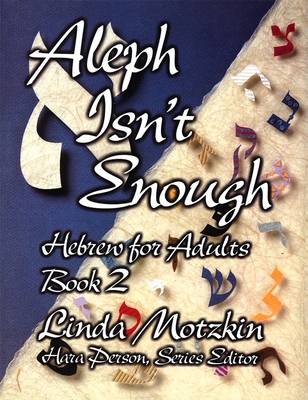 Aleph Isn't Enough: Hebrew for Adults Book 2 (Introduction to Hebrew for Adults #2) By Behrman House Cover Image