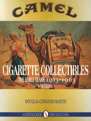 Camel Cigarette Collectibles: The Early Years, 1913-1963 (Schiffer Book for Collectors) Cover Image
