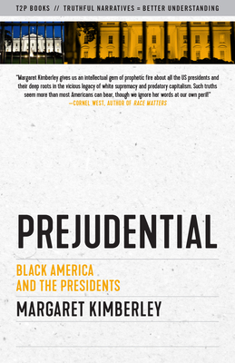 Prejudential: Black America and the Presidents (Truth to Power) By Margaret Kimberley Cover Image