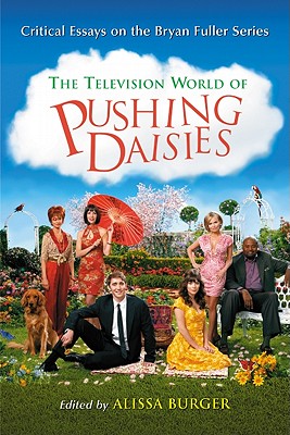 Television World of Pushing Daisies: Critical Essays on the Bryan Fuller Series