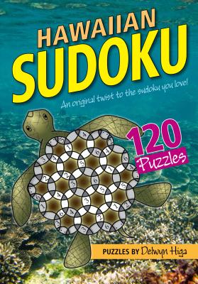 Hawaiian Sudoku: An Original Twist to the Sudoku You Love By Delwyn Higa Cover Image