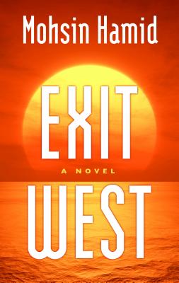 Exit West By Mohsin Hamid Cover Image