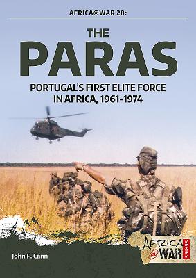 The Paras: Portugal's First Elite Force in Africa, 1961-1974 (Africa@War #28) By John P. Cann Cover Image